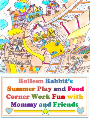 cover image of Rolleen Rabbit's Summer Play and Food Corner Work Fun with Mommy and Friends